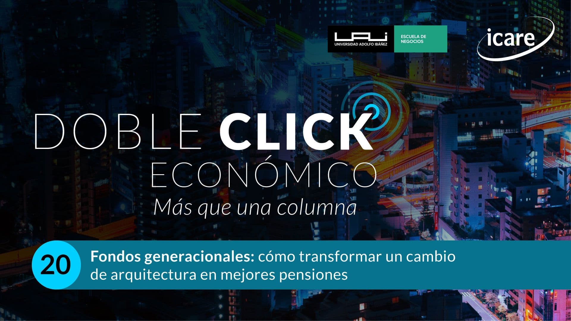 Promotional graphic for 'Doble Click Económico' episode 20 on generational funds and pension improvements.