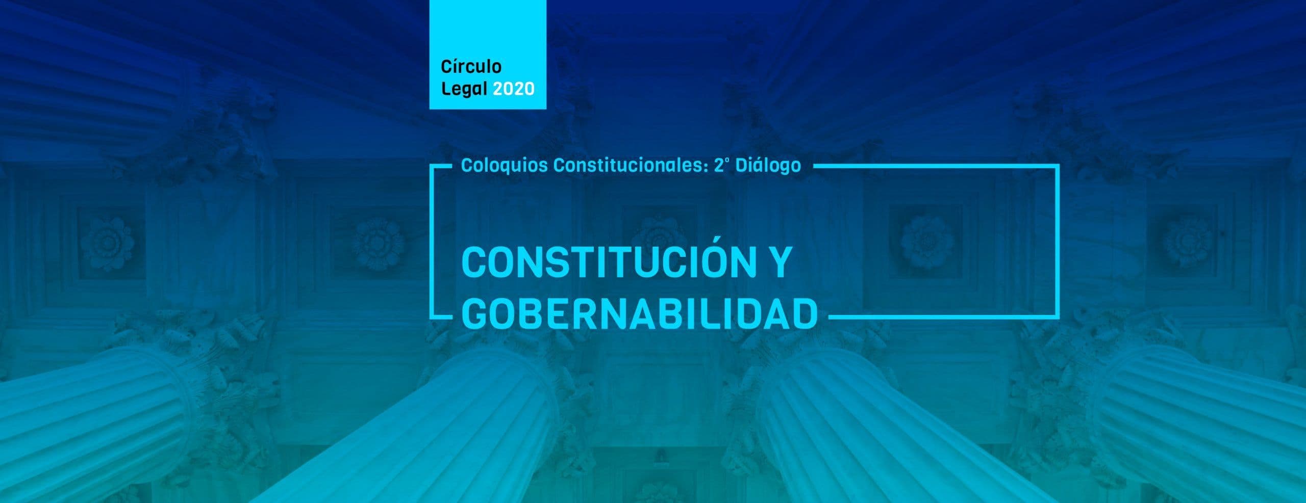 Revive COLOQUIOS CONSTITUCIONALES: 2do diálogo – Constitución y Gobernabilidad