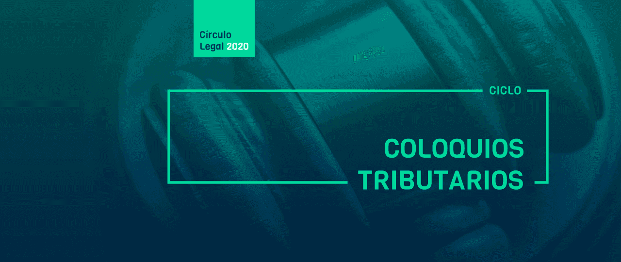 ESPECIAL · Ciclo Coloquios Tributarios
