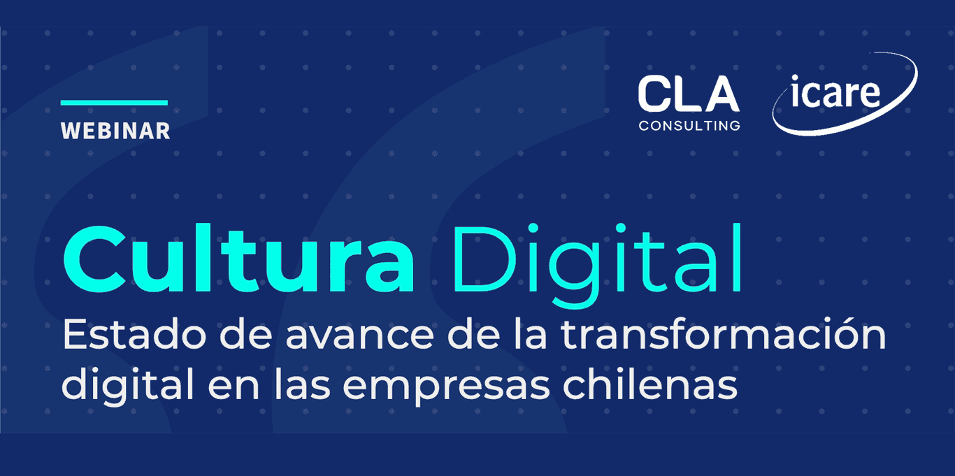Revive el WEBINAR “Cultura Digital. Estado de avance de la transformación digital en las empresas chilenas”