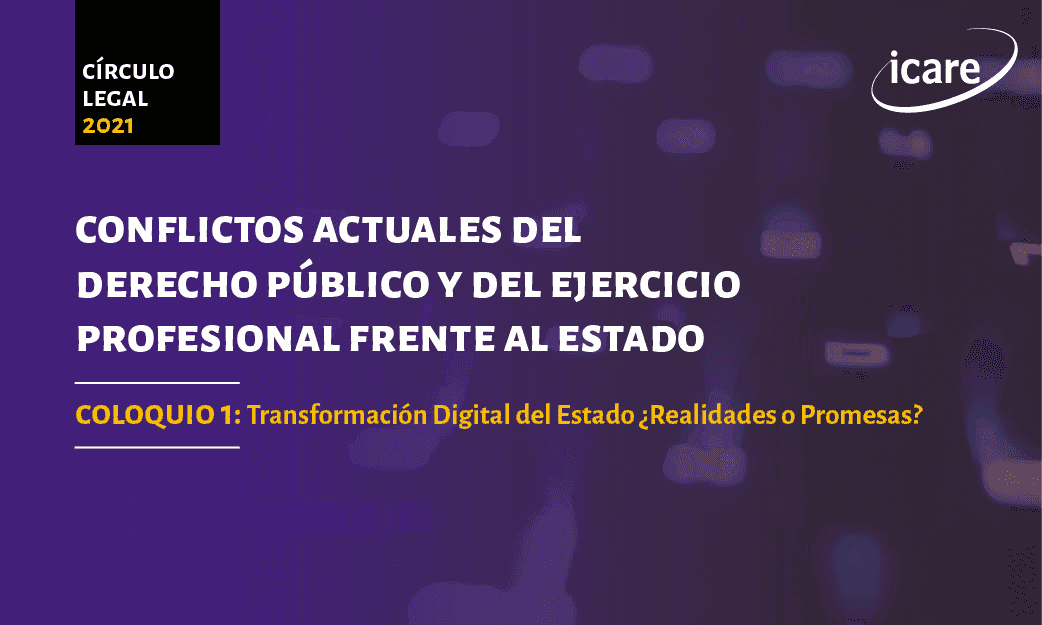 Revive • Conflictos actuales del derecho público y del ejercicio profesional frente al Estado – Coloquio 1: Transformación digital del Estado. ¿Realidades o promesas?
